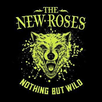 The New Roses - Nothing But Wild Artwork