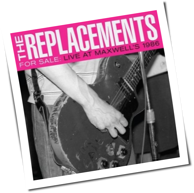 The Replacements - For Sale: Live at Maxwell's 1986