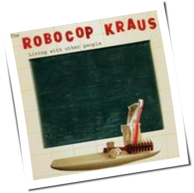 The Robocop Kraus - Living With Other People