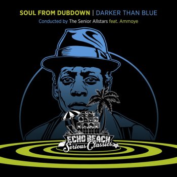 The Senior Allstars feat. Ammoye - Soul From Dubdown – Darker Than Blue Artwork