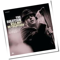 The Solution - Will Not Be Televised