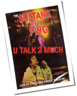 The Sultans Of Ping - U Talk 2 Much