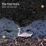 The Thermals - Now We Can See Artwork