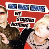 The Ting Tings - We Started Nothing Artwork