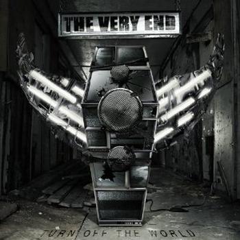 The Very End - Turn Off The World Artwork