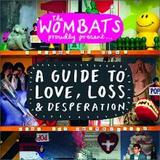 The Wombats - A Guide To Love, Loss And Desperation Artwork