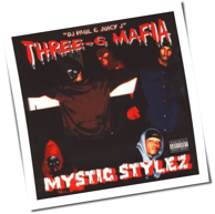 Three 6 Mafia - Mystic Stylez