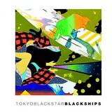 Tokyo Black Star - Black Ships