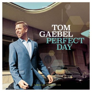 Tom Gaebel - Perfect Day