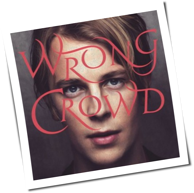 Tom Odell - Wrong Crowd