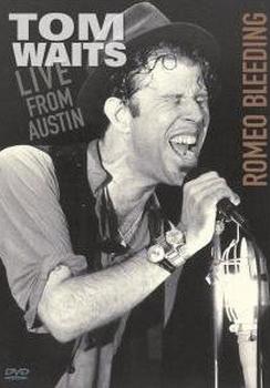 Tom Waits - Romeo Bleeding: Live From Austin Artwork