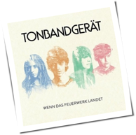 Tonbandgerät - Wenn Das Feuerwerk Landet