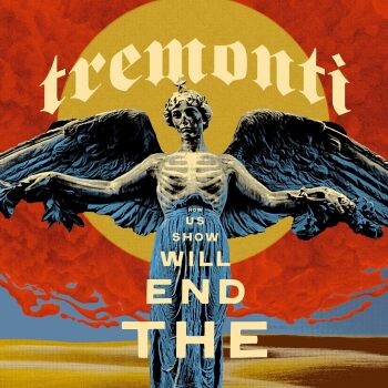 Tremonti - The End Will Show Us How Artwork