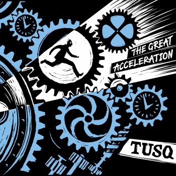 Tusq - The Great Acceleration Artwork