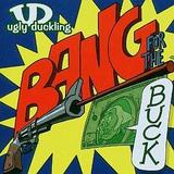 Ugly Duckling - Bang For The Buck Artwork