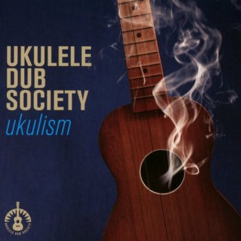 Ukulele Dub Society - Ukulism Artwork