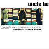 Uncle Ho - Everything Must Be Destroyed Artwork