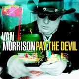 Van Morrison - Pay The Devil Artwork