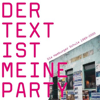 Various Artists - Der Text ist meine Party - Die Hamburger Schule 1989-2000 Artwork