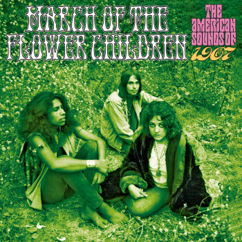 Various Artists - March Of The Flower Children: The American Sounds Of 1967 Artwork