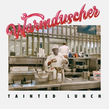 Warmduscher - Tainted Lunch Artwork