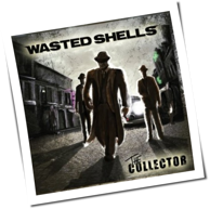 Wasted Shells - The Collector
