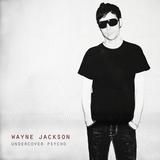 Wayne Jackson - Undercover Psycho