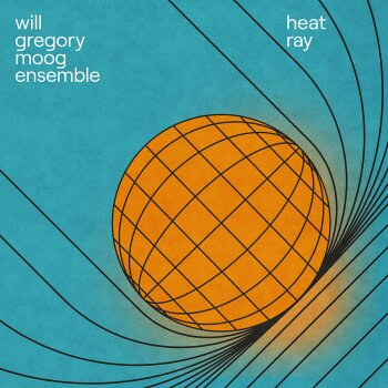 Will Gregory Moog Ensemble - Heat Ray Artwork