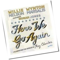 Willie Nelson & Wynton Marsalis - Here We Go Again: Celebrating The Genius Of Ray Charles