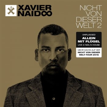 Xavier Naidoo - Nicht Von Dieser Welt 2 - Allein Mit Flügel Live Artwork