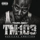 Young Jeezy - TM: 103 Hustlerz Ambition Artwork
