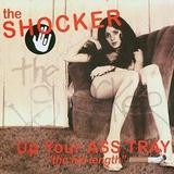 The Shocker - Up Your Ass Tray
