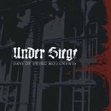 Under Siege - Days Of Dying Monuments