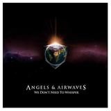 Angels And Airwaves - We Don't Need To Whisper