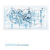 Ostinato (USA) - Left Too Far Behind