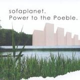 Sofaplanet - Power To The Poeble