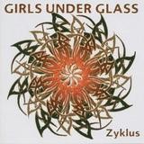 Girls Under Glass - Zyklus