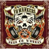V8Wankers - Hell On Wheels