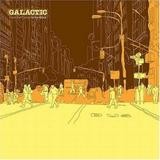 Galactic - From The Corner To The Block