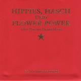 Various Artists - Hippies, Hasch Und Flower Power - 68er Pop Aus Deutschland