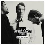 Ron Spielman Trio - Electric Tales