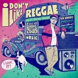 Various Artists - I Don't Like Reggae