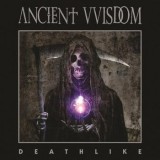 Ancient VVisdom - Deathlike