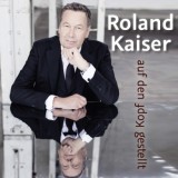 Roland Kaiser - Auf Den Kopf Gestellt