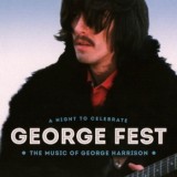 Various Artists - George Fest: A Night To Celebrate The Music Of George Harrison