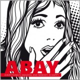 Abay - Everything's Amazing and Nobody Is Happy