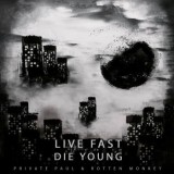 Private Paul & Rotten Monkey - Live Fast Die Young