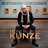Heinz Rudolf Kunze - Meisterwerke: Verbeugungen