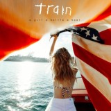 Train - A Girl, A Bottle, A Boat