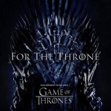 Various Artists - For The Throne: Music Inspired by the HBO Series Game of Thrones)